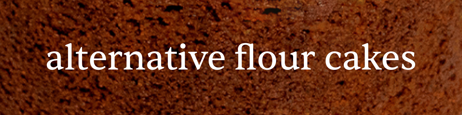 Alternative Flour Cakes